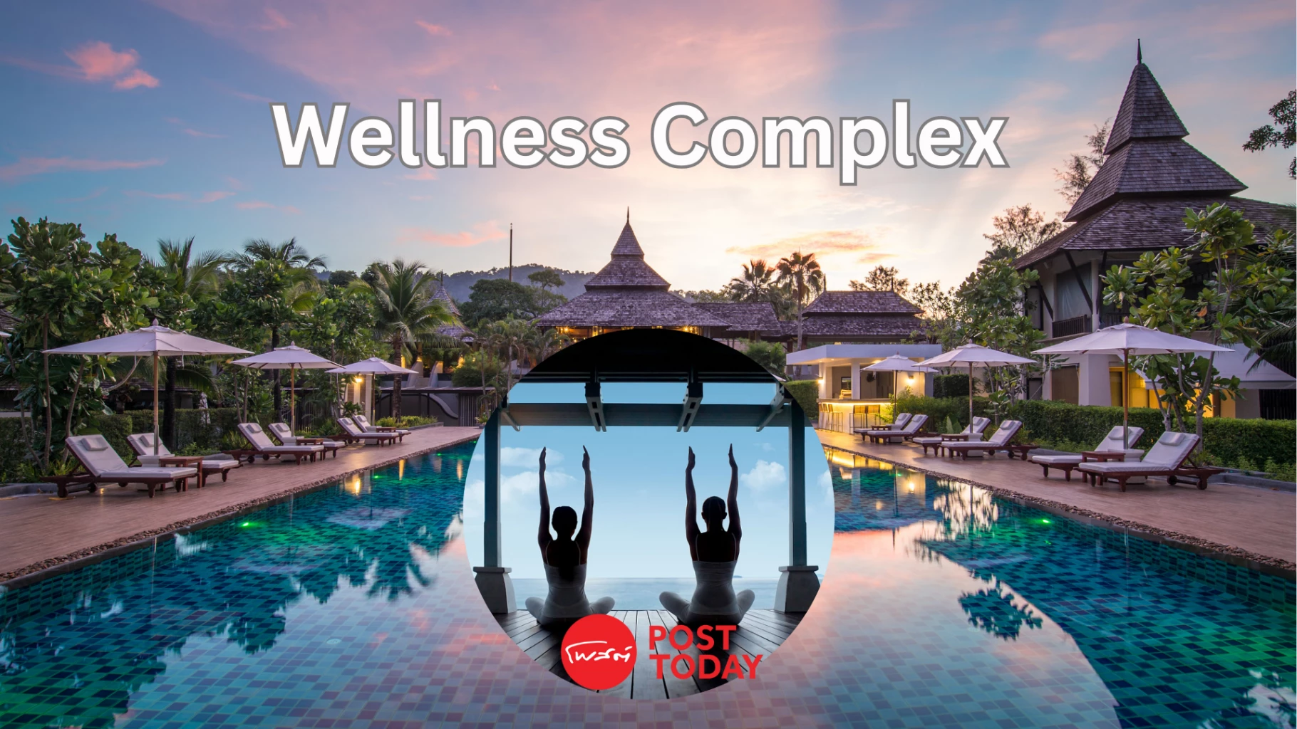 เบื้องลึก-“wellness-complex”-ไทย-สู่อนาคต-“เมืองแห่งคุณภาพชีวิต”